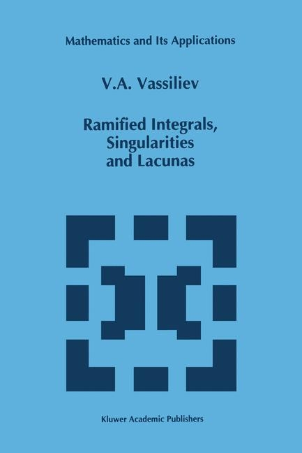 Ramified Integrals, Singularities and Lacunas -  V.A. Vassiliev