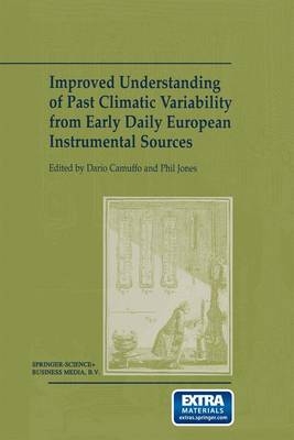 Improved Understanding of Past Climatic Variability from Early Daily European Instrumental Sources - 