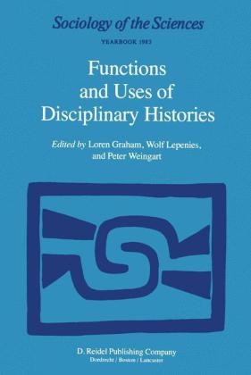 Functions and Uses of Disciplinary Histories - 