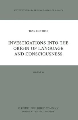 Investigations into the Origin of Language and Consciousness -  Tran Duc Thao