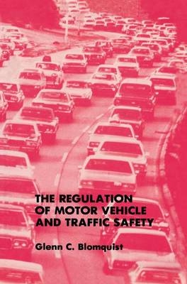 Regulation of Motor Vehicle and Traffic Safety -  Glenn C. Blomquist
