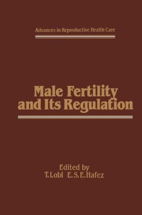 Male Fertility and Its Regulation -  E.S. Hafez,  T.J. Lobl