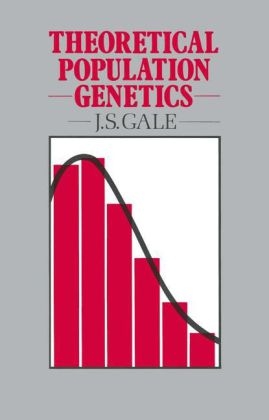 Theoretical Population Genetics -  J.S. Gale