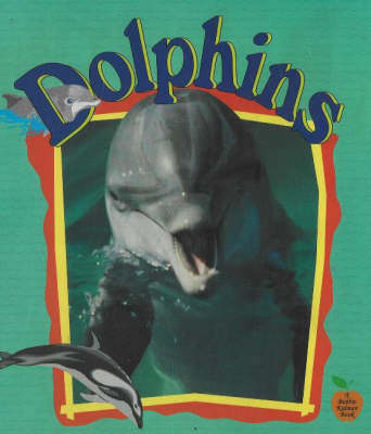 Dolphins - Tammy Everts, Bobbie Kalman