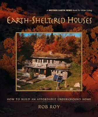 Earth-Sheltered Houses - Rob Roy