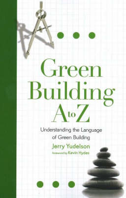 Green Building, A to Z - Jerry Yudelson