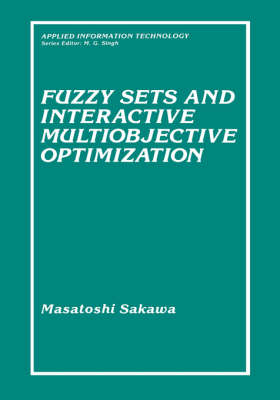 Fuzzy Sets and Interactive Multiobjective Optimization -  Masatoshi Sakawa