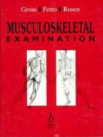 Musculoskeletal Examination - Jeffrey M. Gross, Joseph Fetto, Elaine Rosen