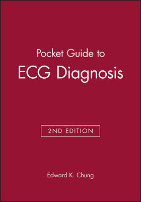 Pocket Guide to ECG Diagnosis - Edward K. Chung