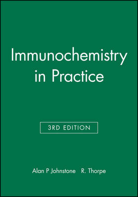 Immunochemistry in Practice - Prof Alan P Johnstone, Robin Thorpe