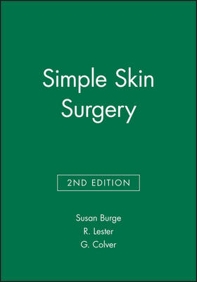 Simple Skin Surgery - Susan Burge, R. Lester, G. Colver