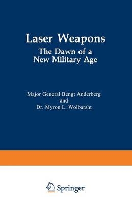 Laser Weapons -  Bengt Anderberg,  Myron L. Wolbarsht