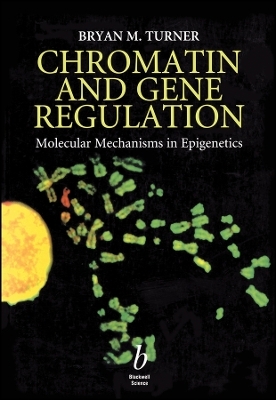 Chromatin and Gene Regulation - Bryan M. Turner