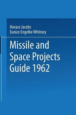 Missile and Space Projects Guide 1962 -  Horace Jacobs