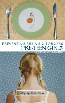 Preventing Eating Disorders among Pre-Teen Girls - Beverly Menassa