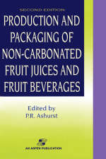 Production and Packaging of Non-Carbonated Fruit Juices and Fruit Beverages -  Philip R. Ashurst