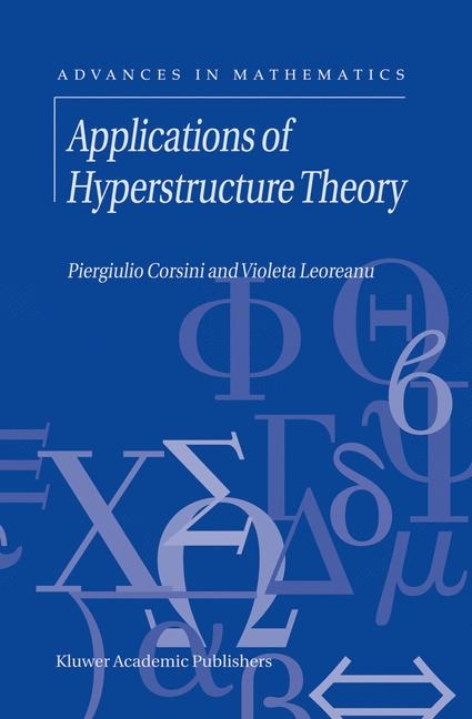 Applications of Hyperstructure Theory -  P. Corsini,  V. Leoreanu