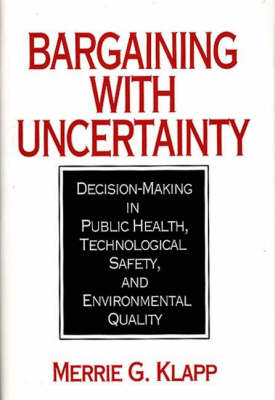 Bargaining With Uncertainty - Merrie G. Klapp, Sy D. Friedman