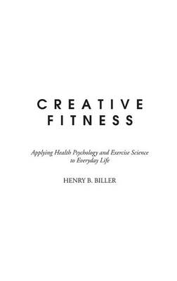 Creative Fitness - Henry B. Biller