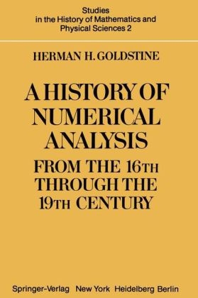 History of Numerical Analysis from the 16th through the 19th Century -  H. H. Goldstine
