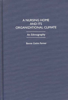 A Nursing Home and Its Organizational Climate - Bonnie C. Farmer