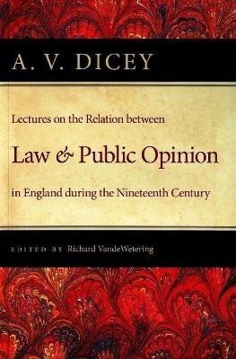 Lectures on the Relation Between Law & Public Opinion - A. V. Dicey