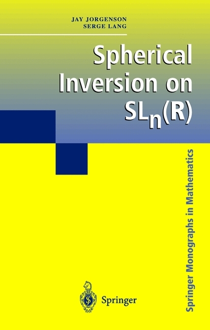 Spherical Inversion on SLn(R) -  Jay Jorgenson,  Serge Lang