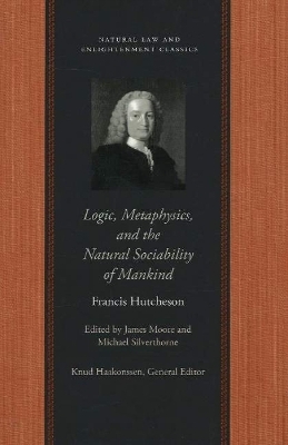 Logic, Metaphysics & the Natural Sociability of Mankind - Francis Hutcheson
