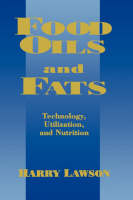 Food Oils and Fats -  H.W. Lawson