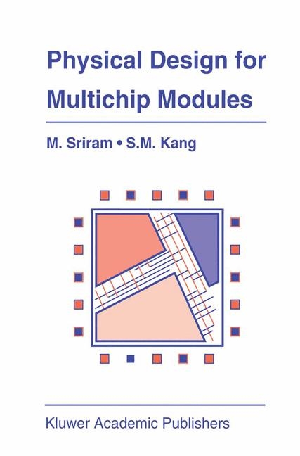 Physical Design for Multichip Modules -  Sung-Mo (Steve) Kang,  Mysore Sriram