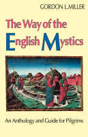 Way of The English Mystics - Gordon C. Miller