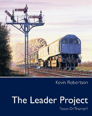 The Leader Project: Fiasco Or Triumph? - Kevin Robertson