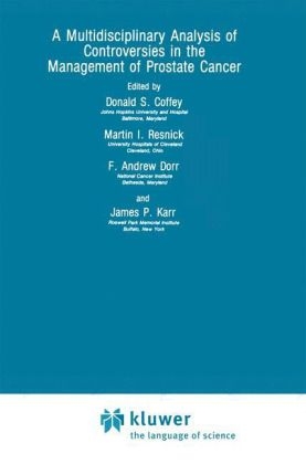 Multidisciplinary Analysis of Controversies in the Management of Prostate Cancer -  Donald S. Coffey