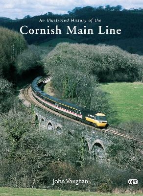 An Illustrated History of the Cornish Main Line - John Vaughan
