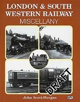 London & South Western Railway Miscellany - John Scott-Morgan