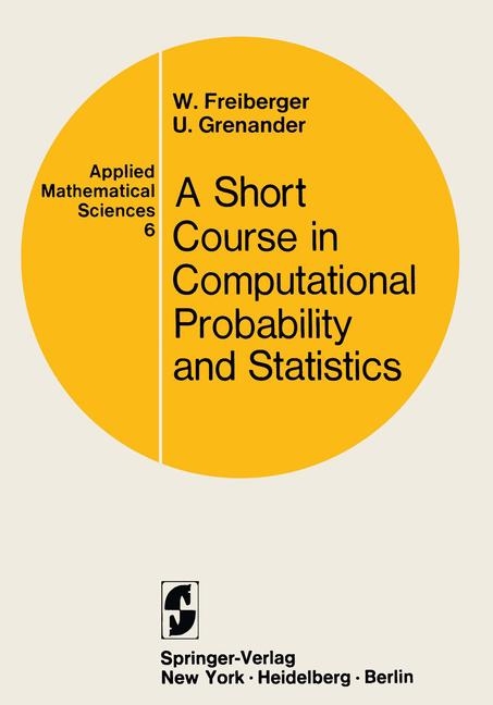 Course in Computational Probability and Statistics -  Walter Freiberger,  Ulf Grenander