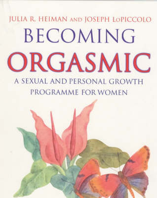 Becoming Orgasmic - Julia R. Heiman, Joseph LoPiccolo, Leslie Lo Piccolo