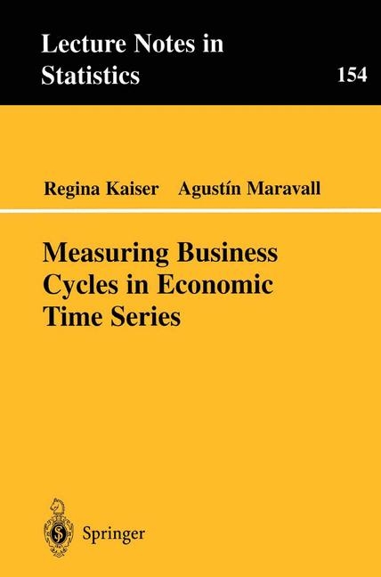 Measuring Business Cycles in Economic Time Series -  Regina Kaiser,  Agustin Maravall