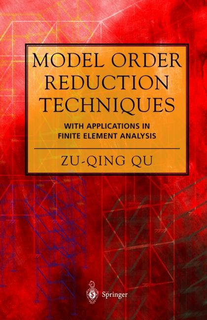 Model Order Reduction Techniques with Applications in Finite Element Analysis -  Zu-Qing Qu