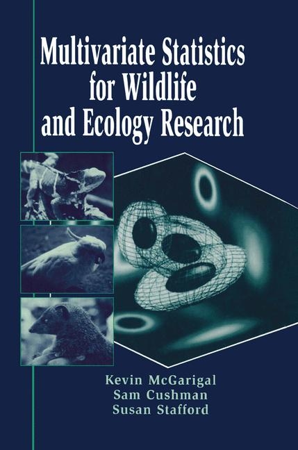 Multivariate Statistics for Wildlife and Ecology Research -  Samuel A. Cushman,  Kevin McGarigal,  Susan Stafford