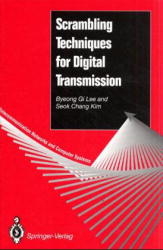 Scrambling Techniques for Digital Transmission -  Seok C. Kim,  Byeong G. Lee