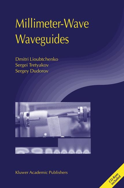 Millimeter-Wave Waveguides -  Sergey Dudorov,  Dmitri Lioubtchenko,  Sergei Tretyakov