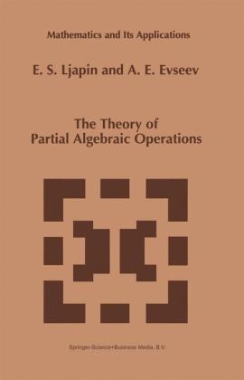 Theory of Partial Algebraic Operations -  A.E. Evseev,  E.S. Ljapin
