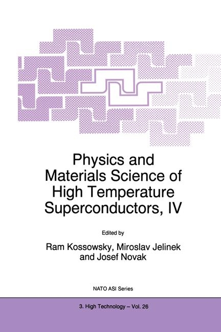Physics and Materials Science of High Temperature Superconductors, IV - 
