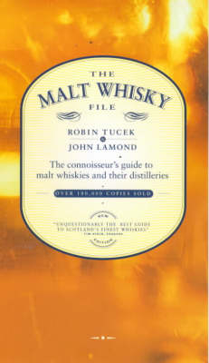 The Malt Whisky File - John D. Lamond, Robin Tucek