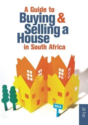 A guide to buying or selling a house in South Africa - Jill Fish