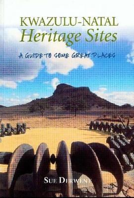Heritage Sites of Kwazulu-Natal - Sue Derwent