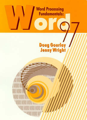 Word Processing Fundamentals: Word 97 - Jenny Wright, Doug Gourlay