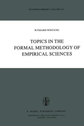 Topics in the Formal Methodology of Empirical Sciences -  Ryszard Wojcicki