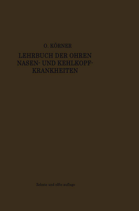 Lehrbuch der Ohren-, Nasen- und Kehlkopf-Krankheiten - Otto Körner